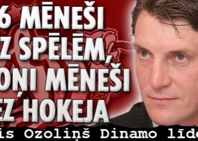 16 mēneši bez spēlēm, astoņi mēneši bez hokeja – Sandis Ozoliņš „Dinamo” līderis