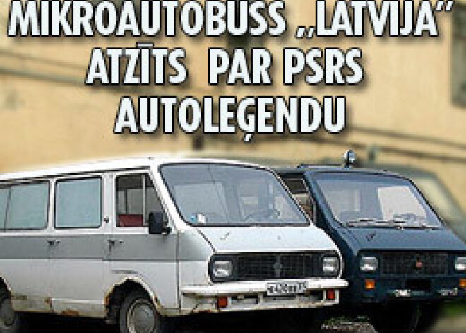 Mikroautobuss „Latvija” atzīts par PSRS autoleģendu