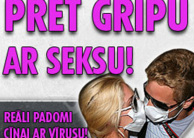 Cīnies pret gripu ar seksu! Un citi padomi