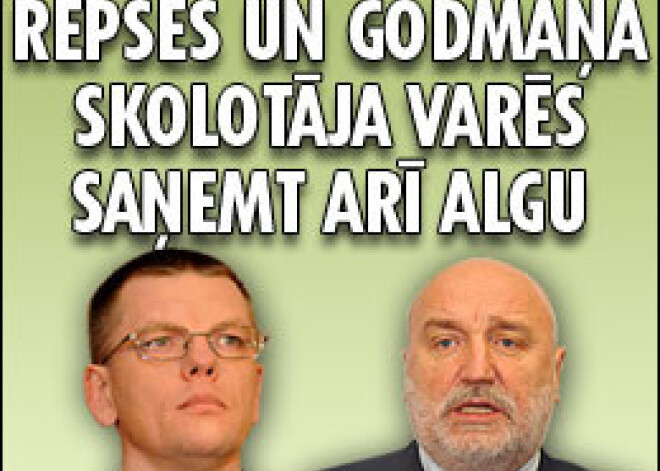 Repšes un Godmaņa skolotāja varēs saņemt arī algu