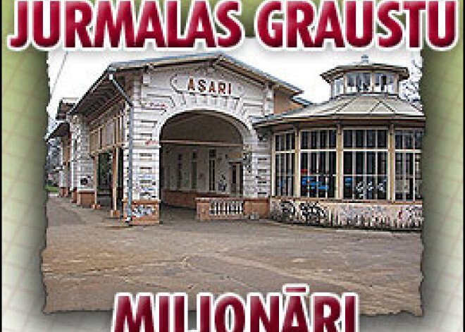 Jūrmalas graustu miljonāri