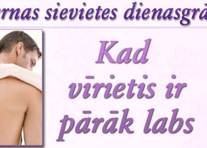 Kad vīrietis ir pārāk labs