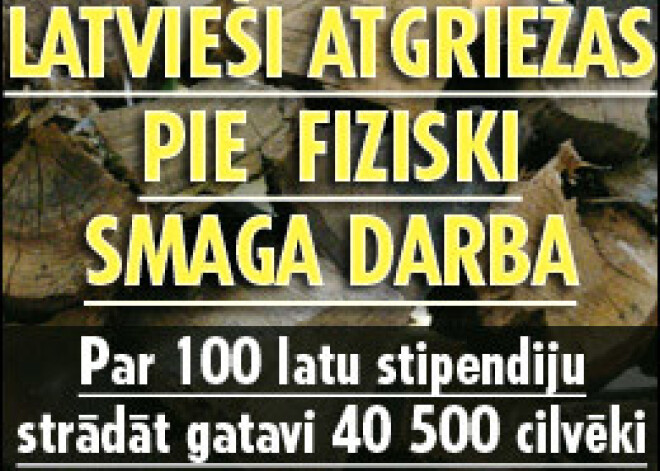 Latvieši atgriežas pie  fiziski smaga darba