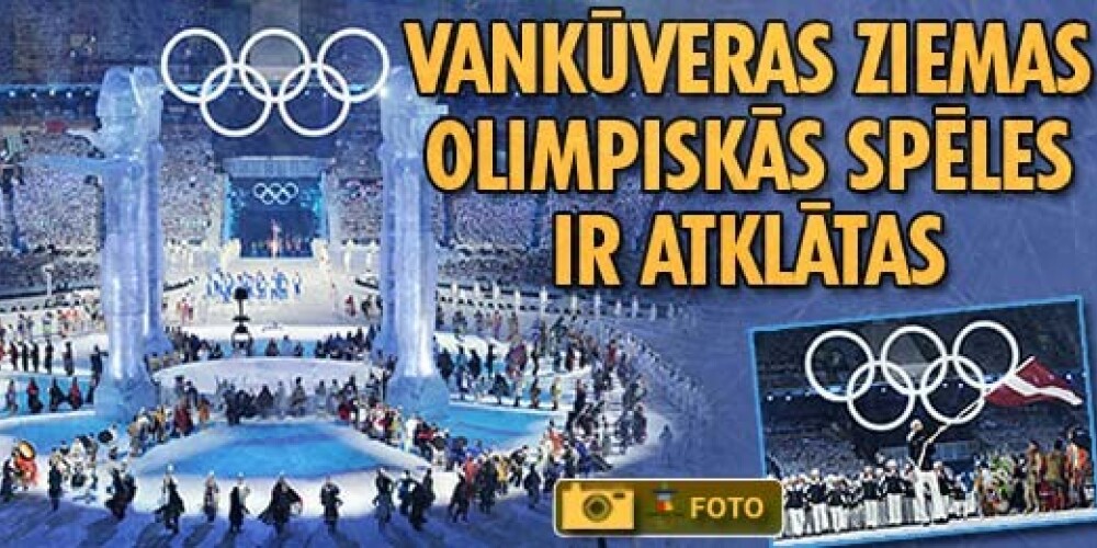 Vankūveras ziemas olimpiskās spēles ir atklātas.