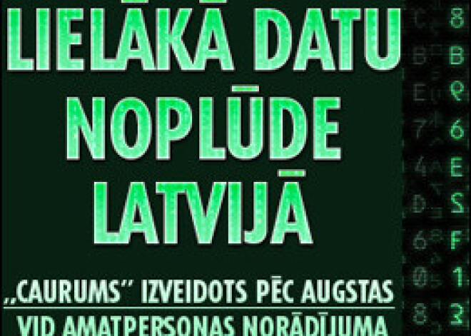 Lielākā datu noplūde Latvijā