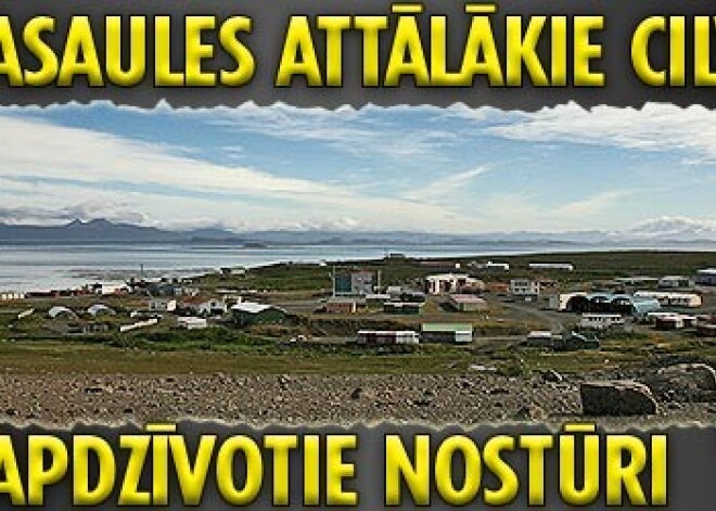 10 pasaules attālākie cilvēku apdzīvotie nostūri