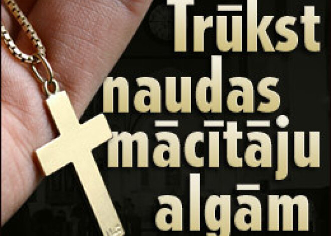 Trūkst naudas mācītāju algām