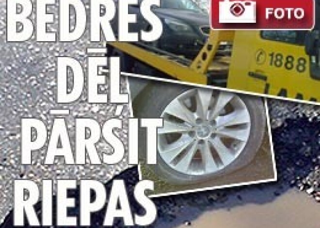 Bedres dēļ pārsit riepas