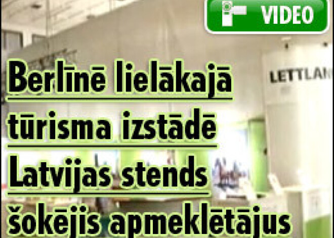 Berlīnē lielākajā tūrisma izstādē Latvijas stends šokējis apmeklētājus