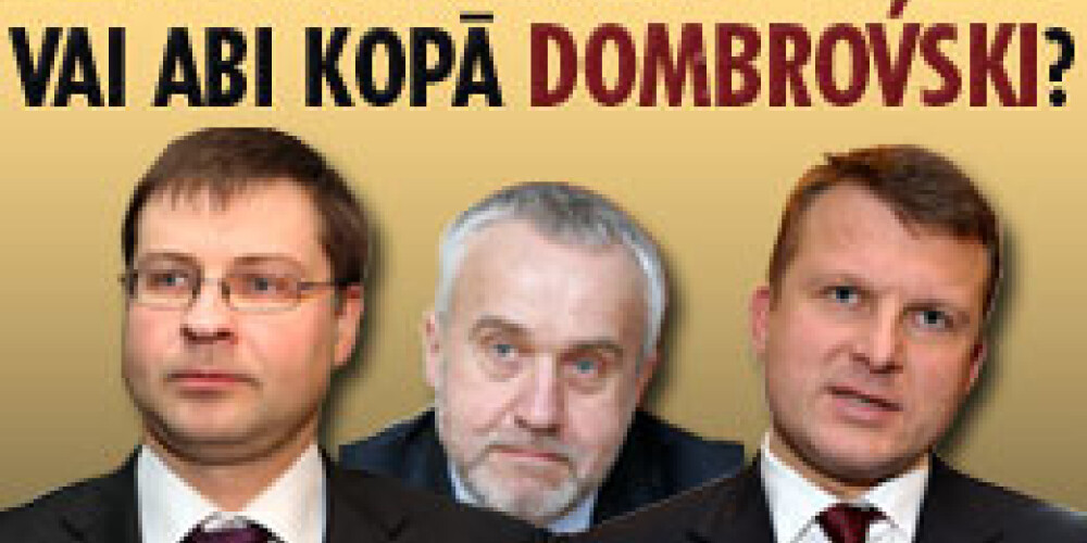 Šlesers „uzmetīs” Šķēli vai abi kopā Dombrovski?