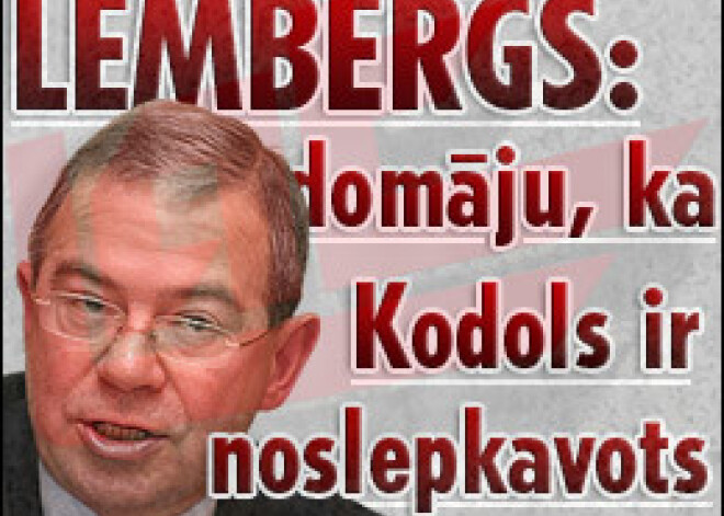 Lembergs: domāju, ka Kodols ir noslepkavots