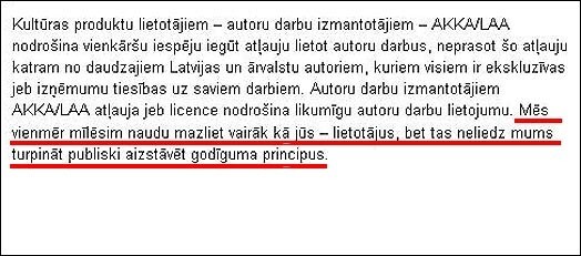 AKKA/LAA mājaslapa kādu laiku informēja, ka aģentūras galvenais uzdevums nav vis iekasētos honorārus atdot kultūras vērtību radītājiem, bet gan tos paturēt savā kabatā.