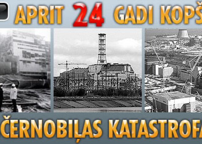 Aprit 24 gadi kopš „Černobiļas katastrofas”