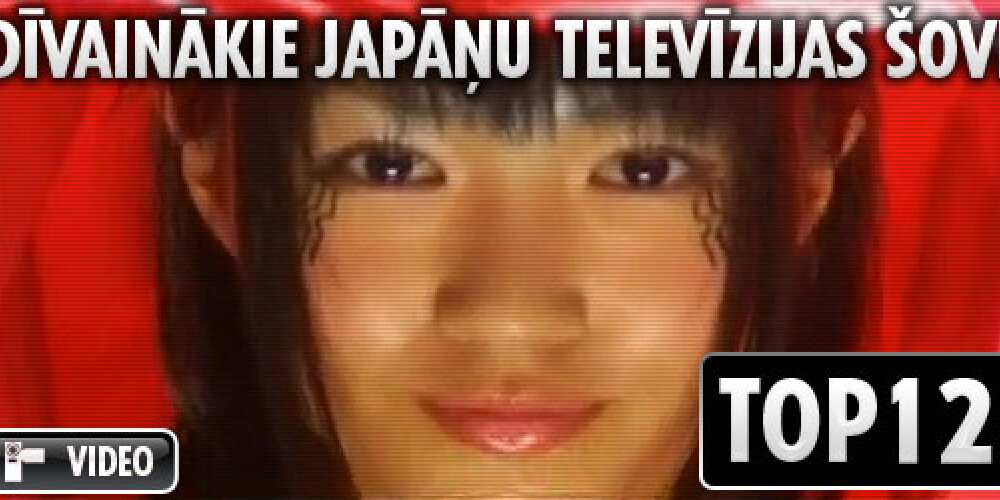 Japāņu dīvaināko televīzijas šovu Top12