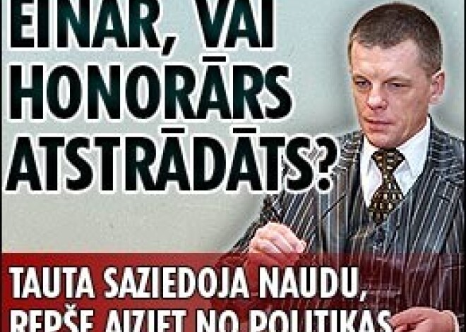 Einar, vai honorārs atstrādāts?