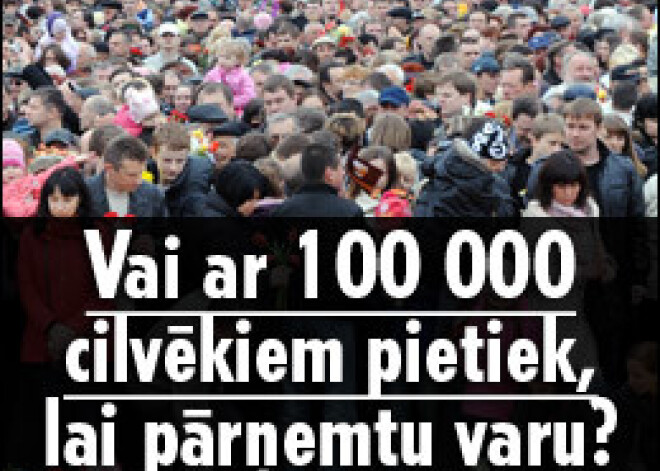 Vai ar 100 000 Uzvaras dienas svinētājiem pietiek, lai pārņemtu varu?