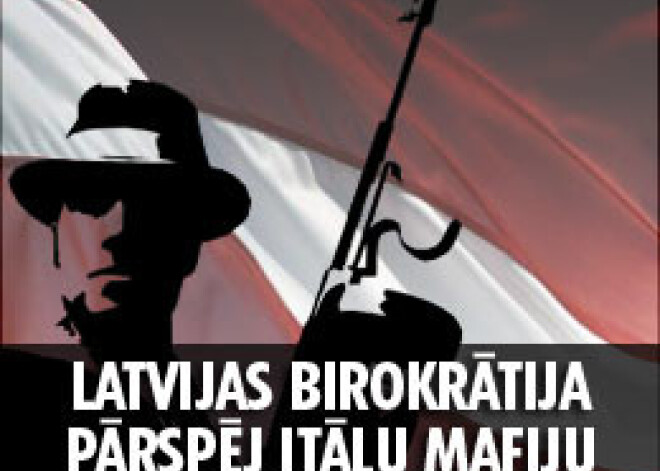 Latvijas birokrātija pārspēj itāļu mafiju