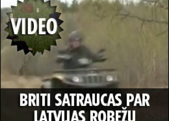 Briti satraucas par Latvijas austrumu robežu