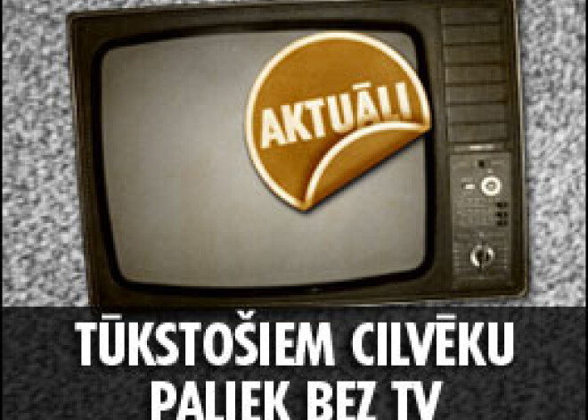 Tūkstošiem cilvēku paliek bez televīzijas