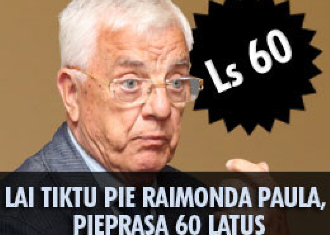 Lai tiktu pie Raimonda Paula, pieprasa 60 latus