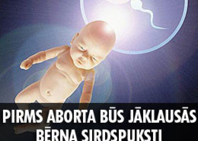 Pirms aborta būs jāklausās bērna sirdspuksti