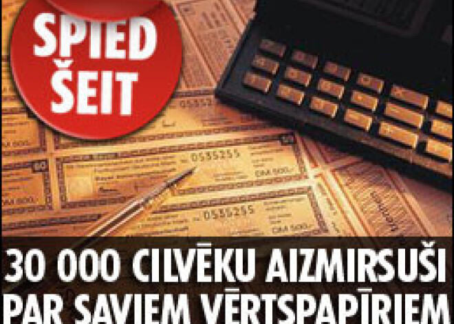 30 000 cilvēku aizmirsuši par saviem vērtspapīriem