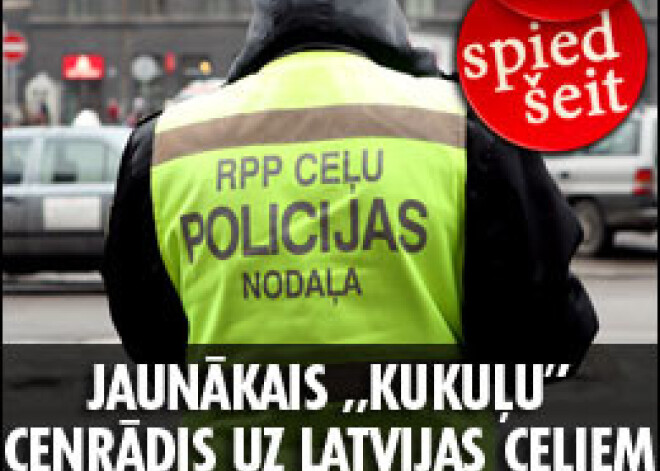 Jaunākais „kukuļu” cenrādis uz Latvijas ceļiem