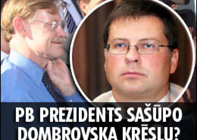 PB prezidenta nekompetence sašūpo Dombrovska krēslu?