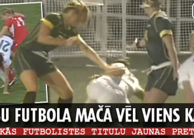 Sieviešu futbola mačā vēl viens kautiņš