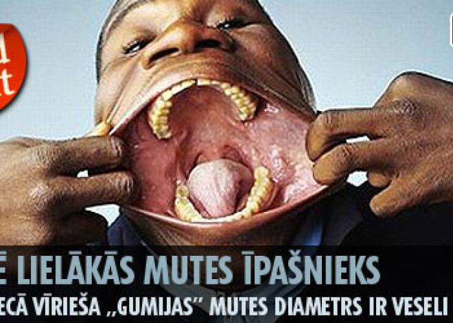 Pasaulē lielākās mutes īpašnieks