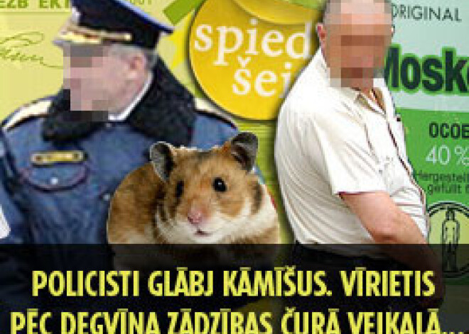 Policisti glābj kāmīšus. Vīrietis pēc degvīna zādzības čurā veikalā...