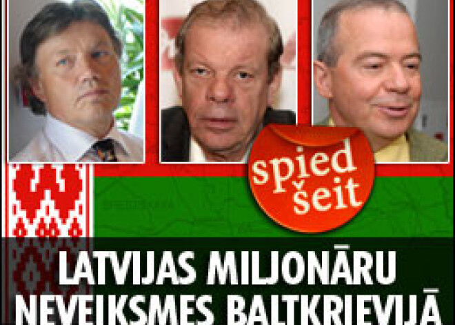 Latvijas miljonāru neveiksmes Baltkrievijā