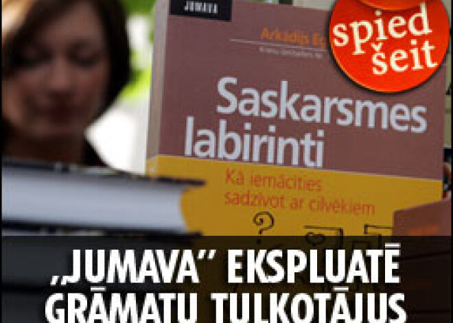 Apgāds „Jumava” ekspluatē grāmatu tulkotājus un nemaksā