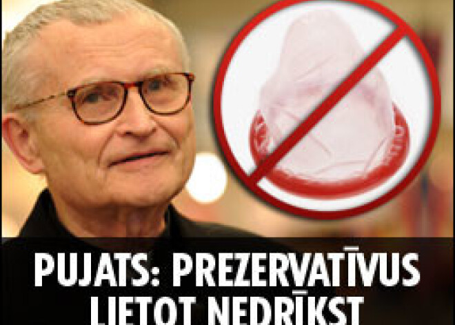 Pujats: prezervatīvus lietot nedrīkst