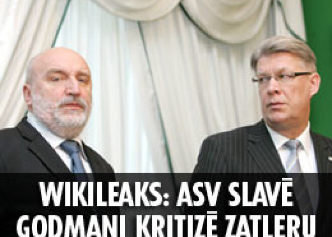 Wikileaks: ASV uzteic Godmani, kritizē Zatleru. Krievijas vēstnieks meklē Šlesera un Šķēles atbalstu