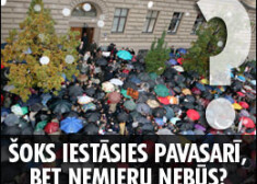 Šoks iestāsies pavasarī, bet nemieru nebūs