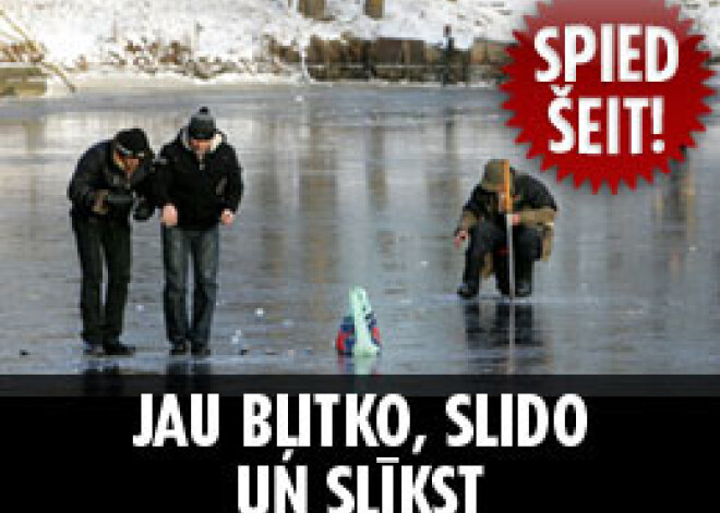 Jau bļitko, slido un slīkst