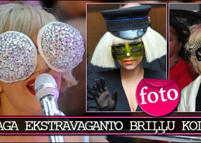 Lady Gaga ekstravaganto briļļu kolekcija. FOTO!