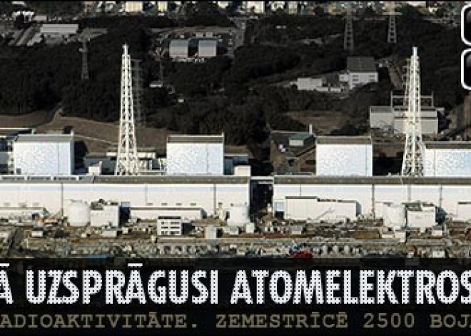 Japānā uzsprāgusi atomelektrostacija; bojāgājušo skaits pārsniedz 2500