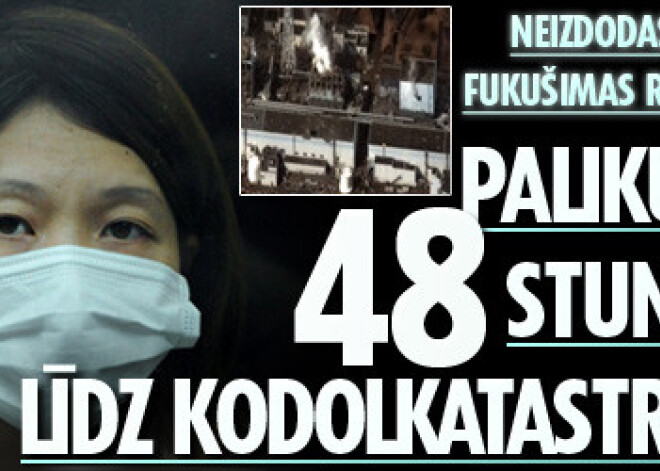 Palikušas 48 stundas līdz kodolkatastrofai