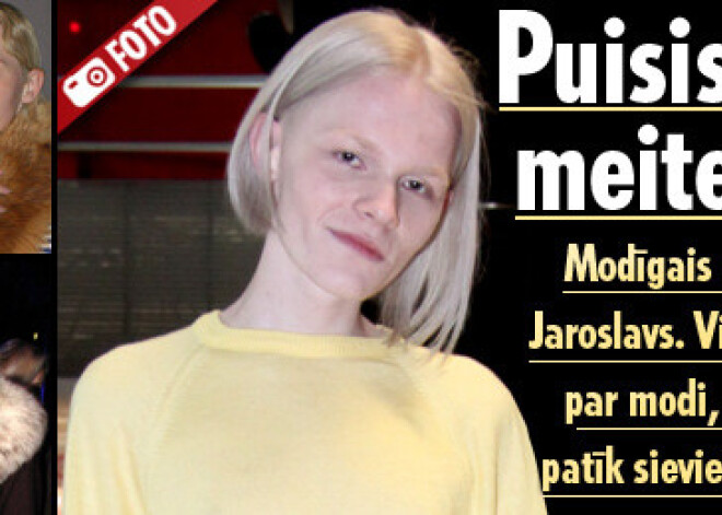 Puisis vai meitene? Modīgais rīdzinieks Jaroslavs. Foto
