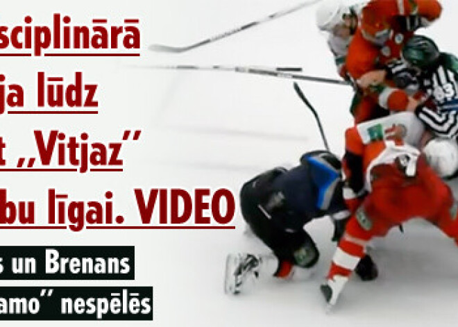 KHL disciplinārā komiteja lūdz izvērtēt „Vitjaz” piederību līgai. VIDEO