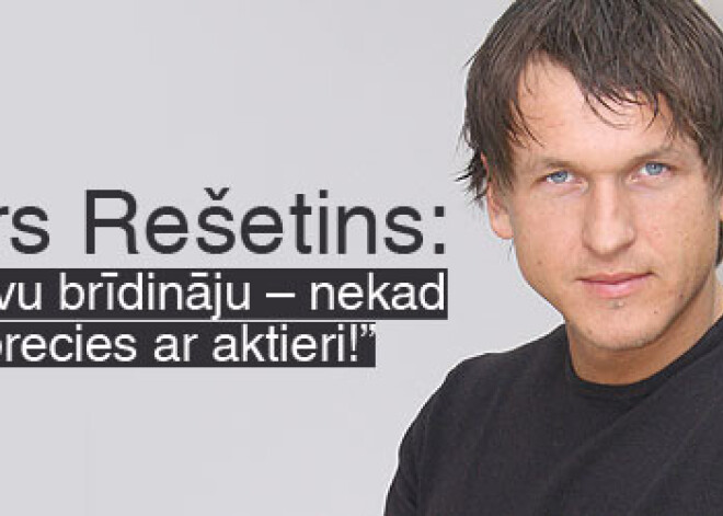 Intars Rešetins: „Es sievu brīdināju – nekad neprecies ar aktieri!”