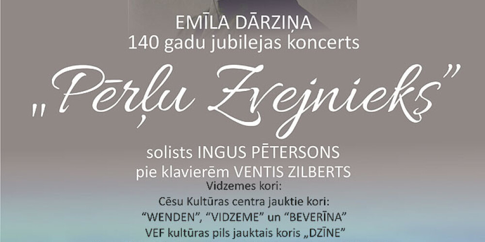Emīla Dārziņa 140 gadu jubilejas koncerts "Pērļu zvejnieks"