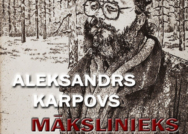 Aleksandrs Karpovs – mākslinieks un cīnītājs