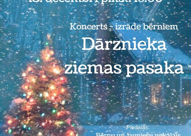 Ceturtajā Adventā Mazajā ģildē koncerts – izrāde bērniem "Dārznieka ziemas pasaka"