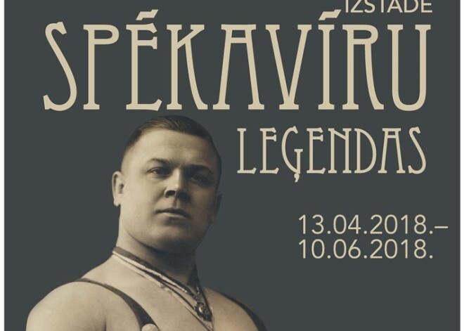 Atklāta izstāde “Spēkavīru leģendas”