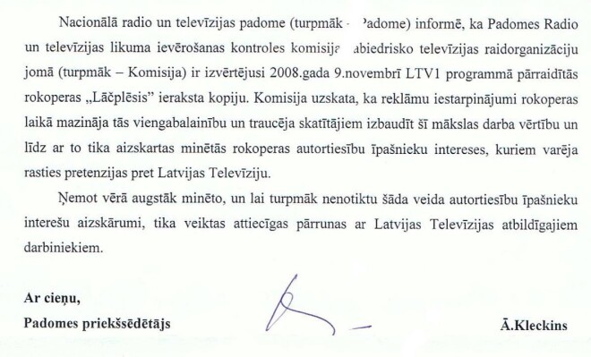 Nacionālā radio un televīzijas padome 2008. gadā nosprieda, ka ar reklāmām pārtraukt rokoperu nav pieļaujams.