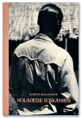 Izlasi šo, pirms dodies uz Toskānu! Kurcio Malaparte, grāmatas "Nolādētie toskānieši" autors, ir dzimis Toskānā.