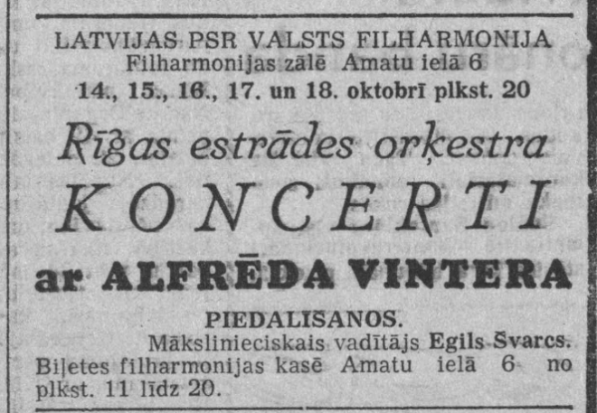 “Rīgas Balss” 1960. gada 10. oktobra sludinājumu lapā necila reklāma liecina par Alfrēda Vintera uzstāšanos kopā ar Rīgas estrādes orķestri.